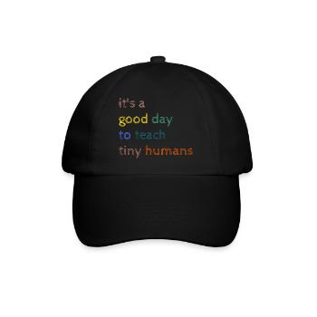 It's a good day to teach tiny humans-Funny Teacher - Baseballkappe - Schwarz/Schwarz - Vorne