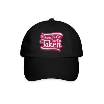 cute but taken quote - Baseball Cap - black/black - Front