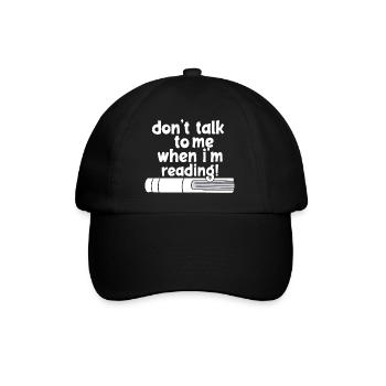 don't talk to me when i'm reading - Baseballkappe - Schwarz/Schwarz - Vorne