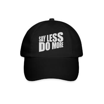 say less do more - Baseball Cap - black/black - Front