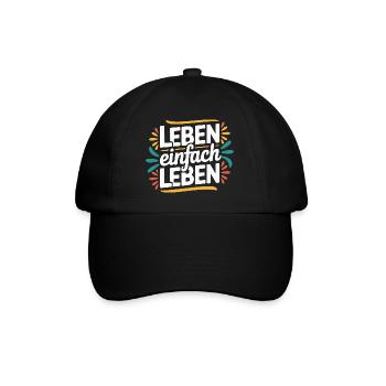 Leben einfach Leben – Positives Lebensmotto Design - Baseballkappe - Schwarz/Schwarz - Vorne
