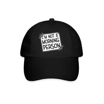 I'm Not A Morning Person Lustig Müde Morgenmuffel - Baseball Cap - black/black - Front
