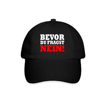 Bevor du fragst nein - Baseballkappe - Schwarz/Schwarz - Vorne