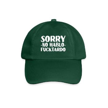 Sorry No Hablo Fucktardo Funny Sarcastic Graphic - Baseball Cap - bottle green - Front