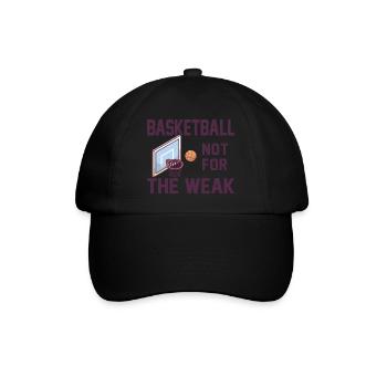 Basketball Not For The Weak Saying Basketballer - Baseball Cap - black/black - Front