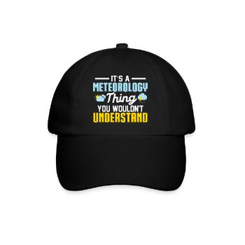It's A Meteorology Thing You Wouldn't Understand S - Baseball Cap - black/black - Front