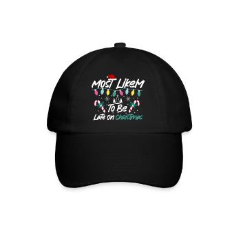 Most Likely To be Late on Christmas Snow Holiday - Baseball Cap - black/black - Front