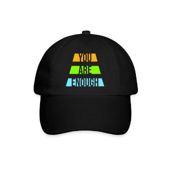 You Are Enough Self Love Motivational Quote - Baseball Cap - black/black - Front