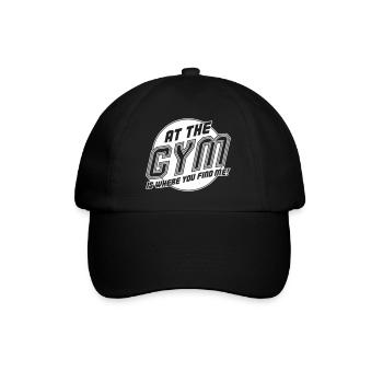 At the Gym is where you find me - Baseball Cap - black/black - Front