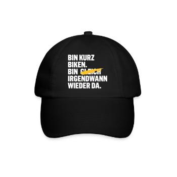 Bin kurz biken. Bin gleich wieder da. - Baseballkappe - Schwarz/Schwarz - Vorne