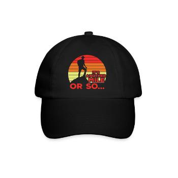 Its Another Mile Or So Hiking Joke - Baseball Cap - black/black - Front