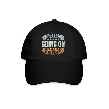 Not A Lot Going On At The Moment Vintage Humor A - Baseball Cap - black/black - Front