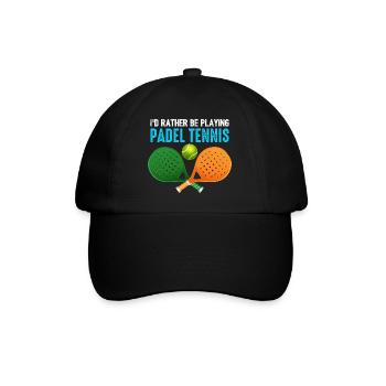 Padel Id Rather Be Playing Padel Tennis - Baseball Cap - black/black - Front