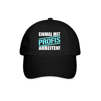 Nur einmal mit Profis arbeiten - Baseballkappe - Schwarz/Schwarz - Vorne