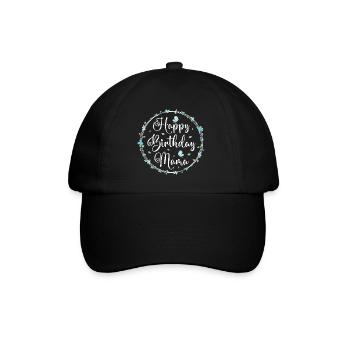 Happy Birthday Mama Mom Mommy Mother - Baseball Cap - black/black - Front