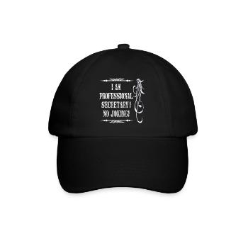 I Am Professional Secretary No Joking - White Font - Baseball Cap - black/black - Front