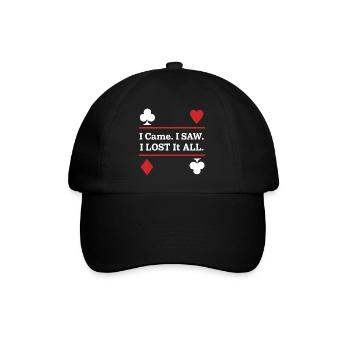 Ich kam. Ich sah. Ich verlor alles – Spielkarten - Baseballkappe - Schwarz/Schwarz - Vorne