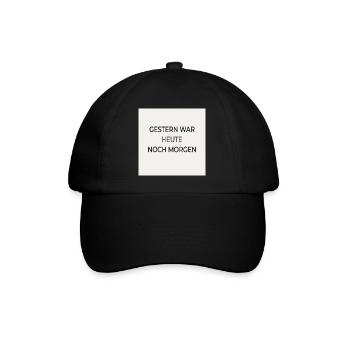 Yesterday Was Today Still Tomorrow – Typography Poster - Baseball Cap - black/black - Front