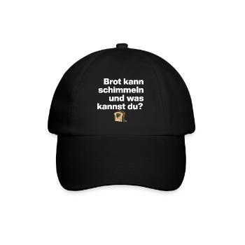 BREAD MOLD AND YOU? SARCASM GIFT FUNNY - Baseball Cap - black/black - Front
