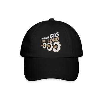 Dream Big Fart Loud Funny Motivational Saying - Baseball Cap - black/black - Front