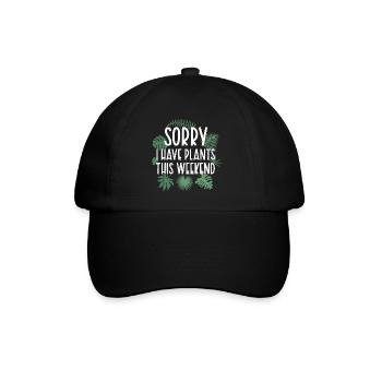 Sorry I Have Plants This Weekend Funny Plant Pun - Baseball Cap - black/black - Front