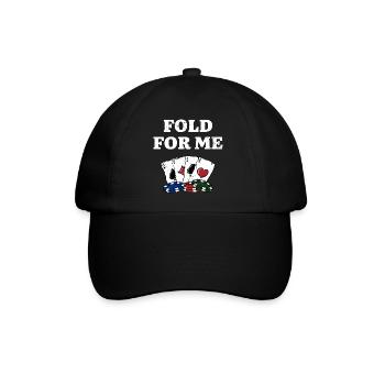 Fold for Me Gambler Poker Gambling Poker Player - Baseball Cap - black/black - Front
