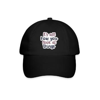 It´s all how you look at things - Baseballkappe - Schwarz/Schwarz - Vorne