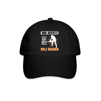 Mir Reicht's Ich Geh Holz Machen Waldarbeiter - Baseballkappe - Schwarz/Schwarz - Vorne