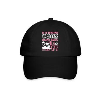 If It Involves Books Rainy Days Tea And Cats - Baseball Cap - black/black - Front