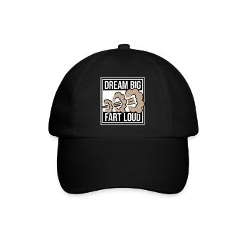 Dream Big Fart Loud Funny Motivational Saying - Baseball Cap - black/black - Front