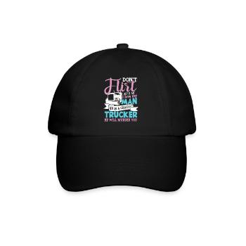 Don't flirt with Me my Man is a crazy Trucker - Baseball Cap - black/black - Front