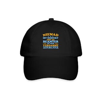 Niemand Ist Perfekt Aber Als Beamte Nah Dran - Baseballkappe - Schwarz/Schwarz - Vorne