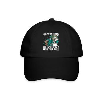 Touch My Coffee Caffeine Addict Dragon Mythical - Baseball Cap - black/black - Front