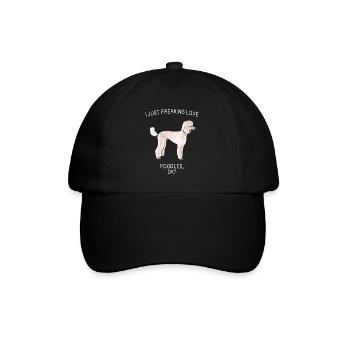 Ich nur Freaking Liebe Pudel Ok? Hund - Baseballkappe - Schwarz/Schwarz - Vorne