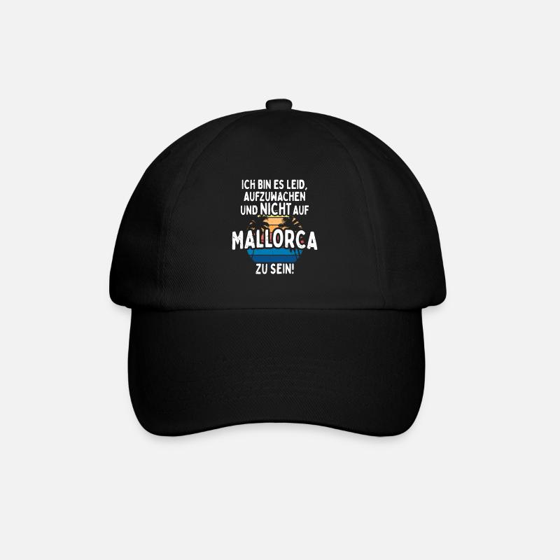 Ich Bin Es Leid Aufzuwachen Und Nicht Auf Mallorca - Baseballkappe - Schwarz/Schwarz