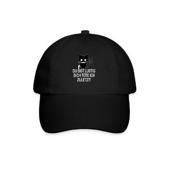 Du bist lustig, dich töte ich zuletzt - Lustiger - Baseballkappe - Schwarz/Schwarz - Vorne