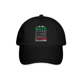 I Am A Math Teacher Funny Math for Teachers - Baseball Cap - black/black - Front
