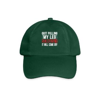 Arrêtez de tirer ma jambe sérieusement, il se détachera - Casquette classique - vert bouteille - Devant