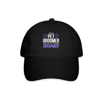 I'm A Pet Groomer What's Your Superpower - Baseball Cap - black/black - Front