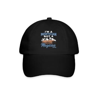 I'm A Mortician Not A Magician Funeral Director - Baseball Cap - black/black - Front