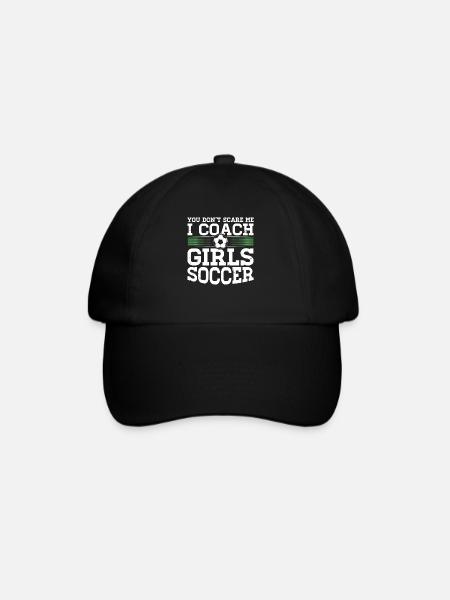 You Dont Scare Me I Coach Girls Soccer Funny Coach - Baseballkappe - Schwarz/Schwarz