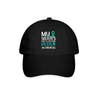 My Sister's Fight Is My Fight PCOS Awareness - Baseball Cap - black/black - Front