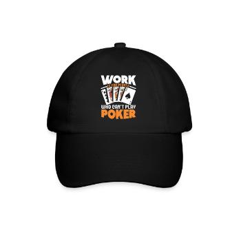 Le travail est pour les gens qui ne peuvent pas jouer au poker - Casquette classique - noir/noir - Devant