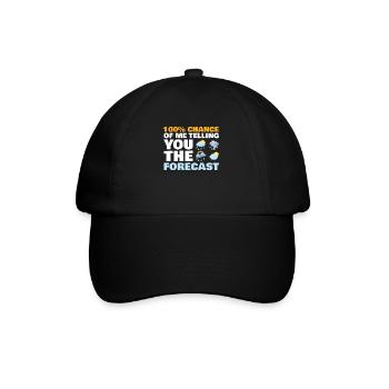 100 % Chance, Dass Ich Ihnen Die Vorhersage Für - Baseballkappe - Schwarz/Schwarz - Vorne