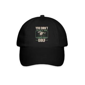 You Dont Scare Me I Coach Girls Golf Funny Coach - Baseball Cap - black/black - Front
