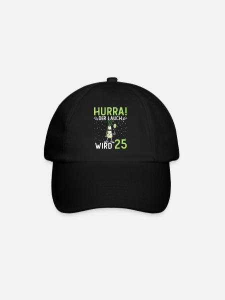 Hurra der Lauch wird 25 - Baseballkappe - Schwarz/Schwarz