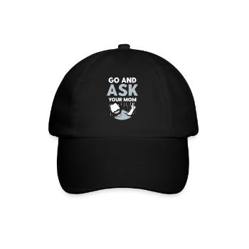 Go and ask your mom dad daddy sayings - Baseball Cap - black/black - Front