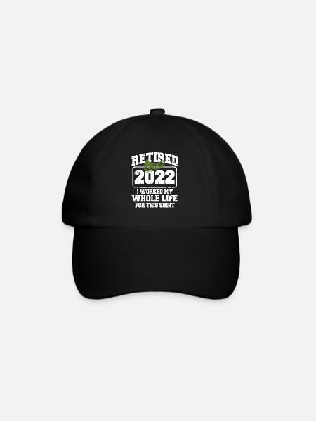 Retired 2022, I Worked My Whole Life For This - Baseballkappe - Schwarz/Schwarz