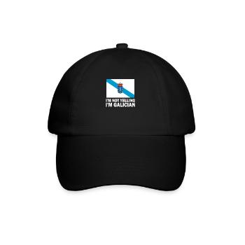 i'm not yelling i'm galician, galicia - Baseball Cap - black/black - Front