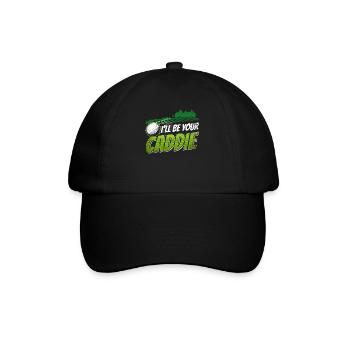 I will be your caddie Golf Golf golfer - Baseball Cap - black/black - Front
